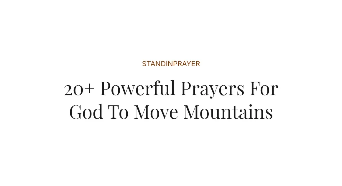 20+ Powerful Prayers For God To Move Mountains