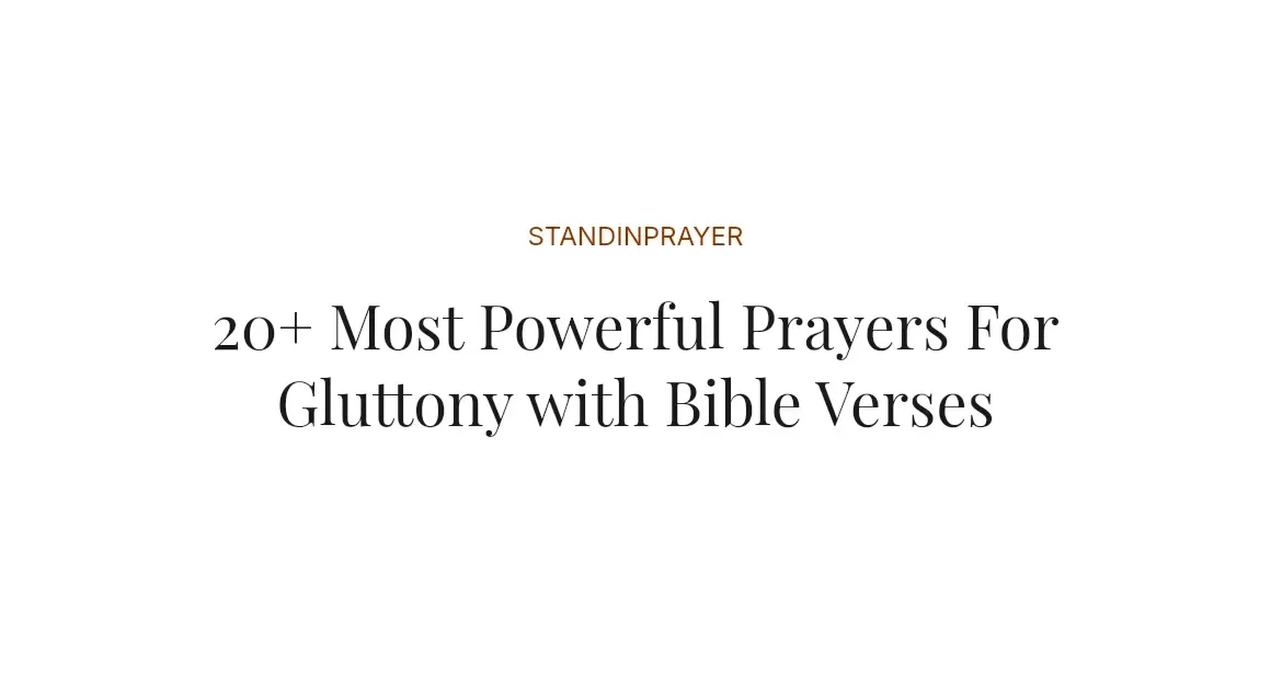 20+ Most Powerful Prayers For Gluttony with Bible Verses