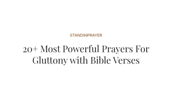 20+ Most Powerful Prayers For Gluttony with Bible Verses