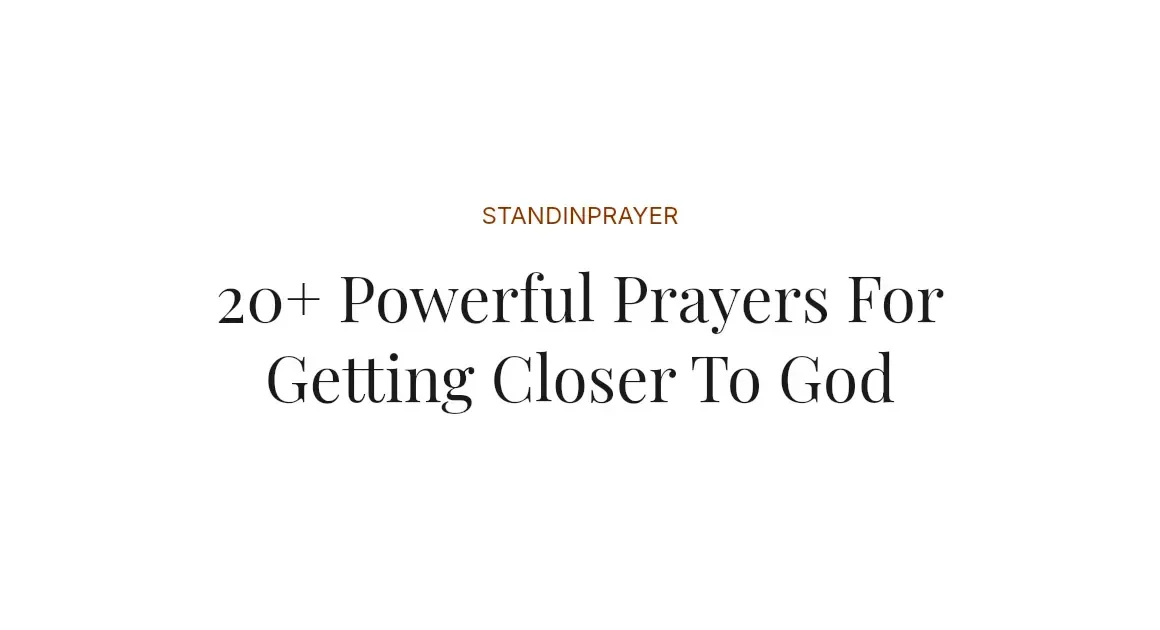 20+ Powerful Prayers For Getting Closer To God