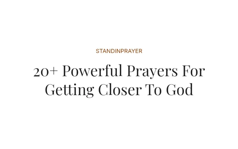 20+ Powerful Prayers For Getting Closer To God