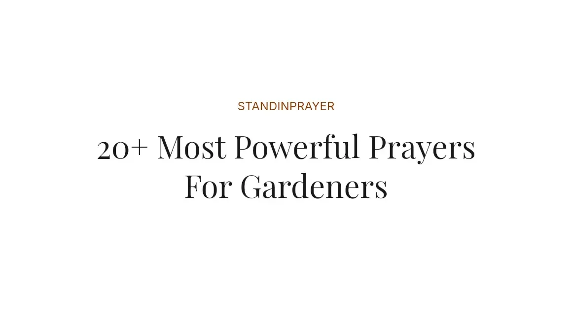 20+ Most Powerful Prayers For Gardeners