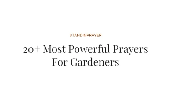 20+ Most Powerful Prayers For Gardeners
