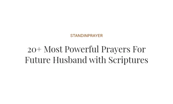 20+ Most Powerful Prayers For Future Husband with Scriptures