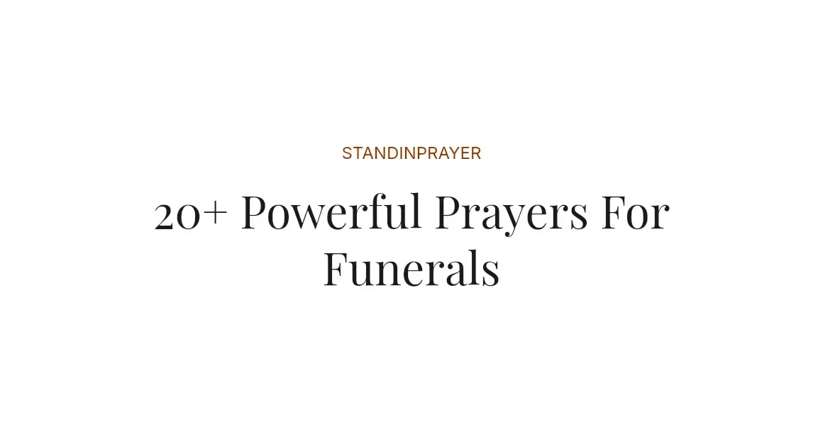 20+ Powerful Prayers For Funerals