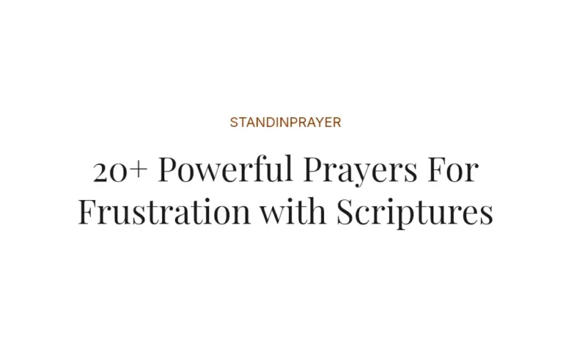 20+ Powerful Prayers For Frustration with Scriptures