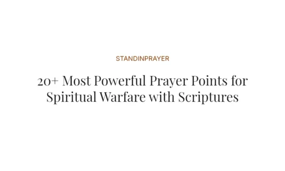 20+ Most Powerful Prayer Points for Spiritual Warfare with Scriptures
