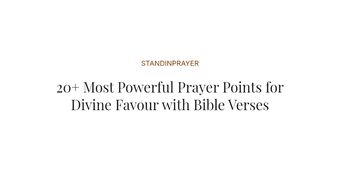 20+ Most Powerful Prayer Points for Divine Favour with Bible Verses