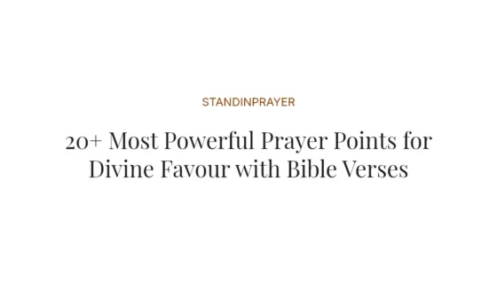 20+ Most Powerful Prayer Points for Divine Favour with Bible Verses