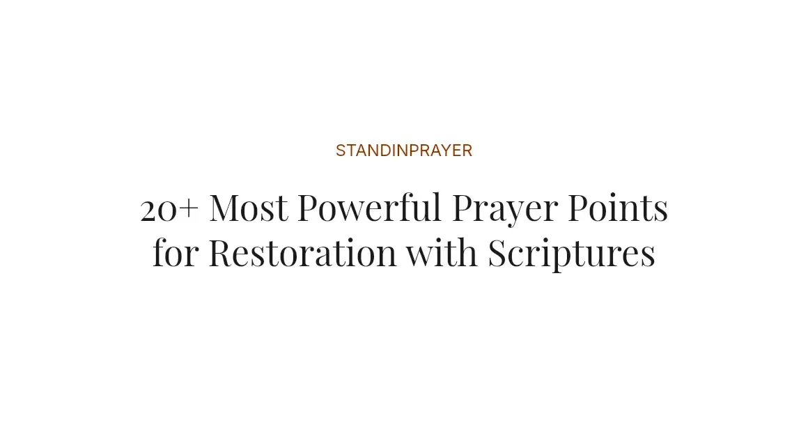 20+ Most Powerful Prayer Points for Restoration with Scriptures