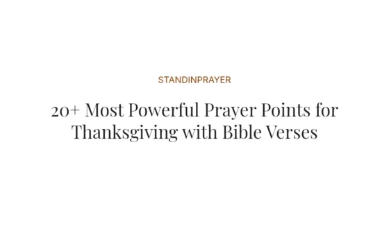 20+ Most Powerful Prayer Points for Thanksgiving with Bible Verses