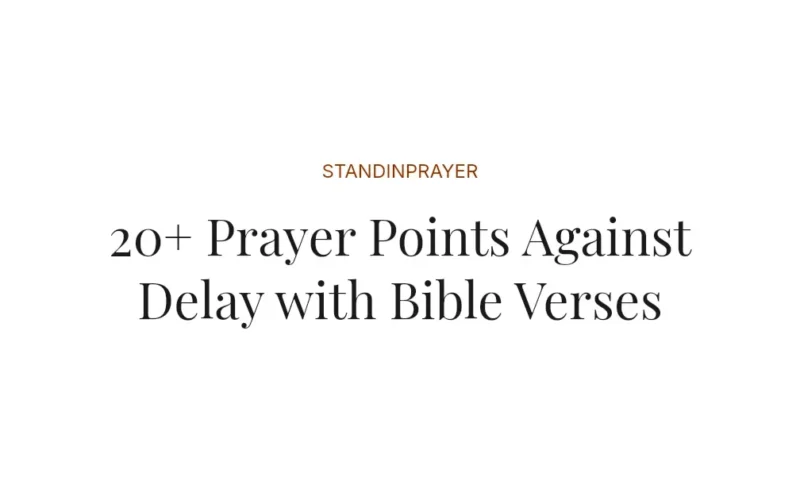 20+ Prayer Points Against Delay with Bible Verses