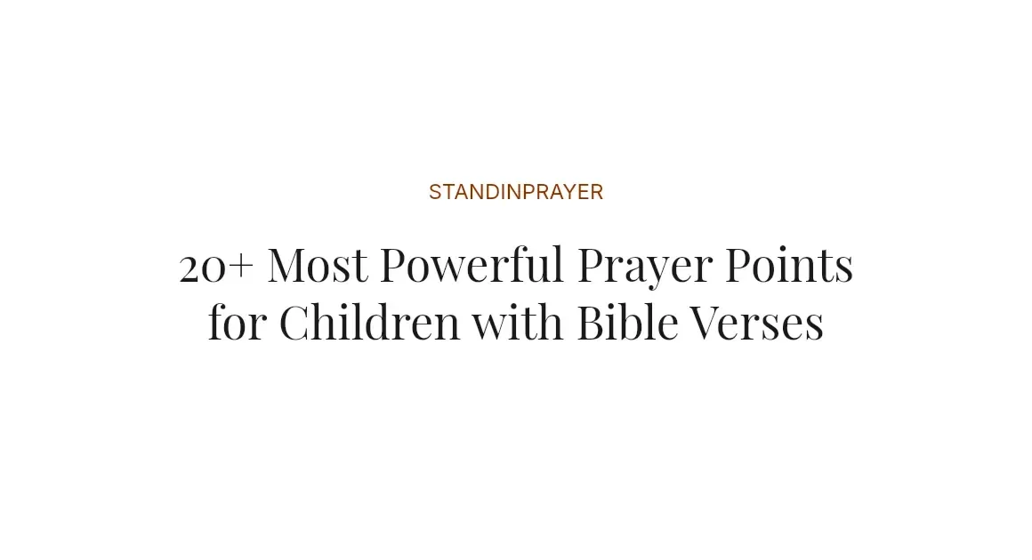 20+ Most Powerful Prayer Points for Children with Bible Verses