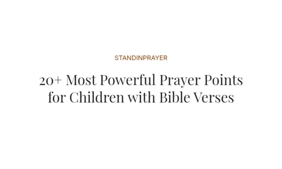20+ Most Powerful Prayer Points for Children with Bible Verses