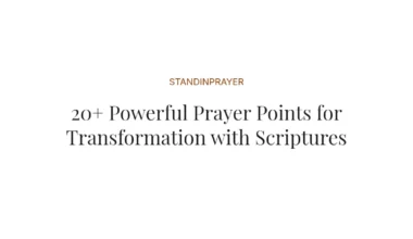 20+ Powerful Prayer Points for Transformation with Scriptures