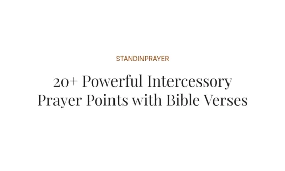 20+ Powerful Intercessory Prayer Points with Bible Verses