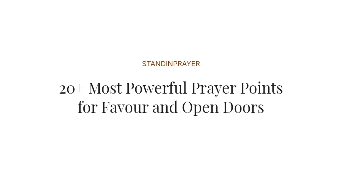 20+ Most Powerful Prayer Points for Favour and Open Doors