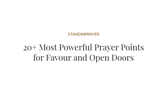 20+ Most Powerful Prayer Points for Favour and Open Doors
