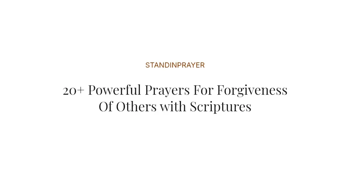 20+ Powerful Prayers For Forgiveness Of Others with Scriptures