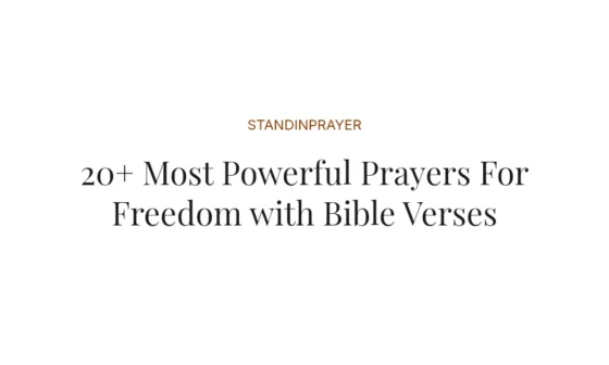20+ Most Powerful Prayers For Freedom with Bible Verses