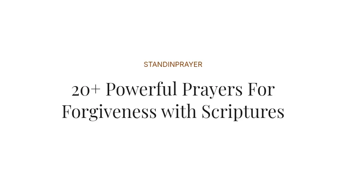 20+ Powerful Prayers For Forgiveness with Scriptures