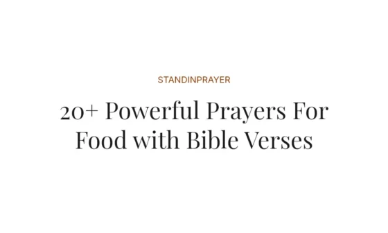 20+ Powerful Prayers For Food with Bible Verses