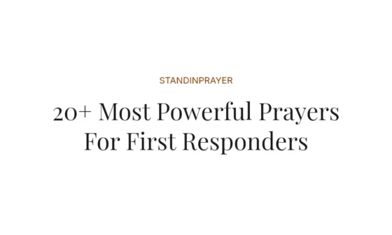 20+ Most Powerful Prayers For First Responders