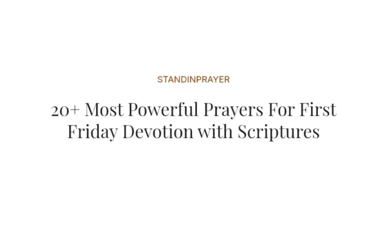 20+ Most Powerful Prayers For First Friday Devotion with Scriptures