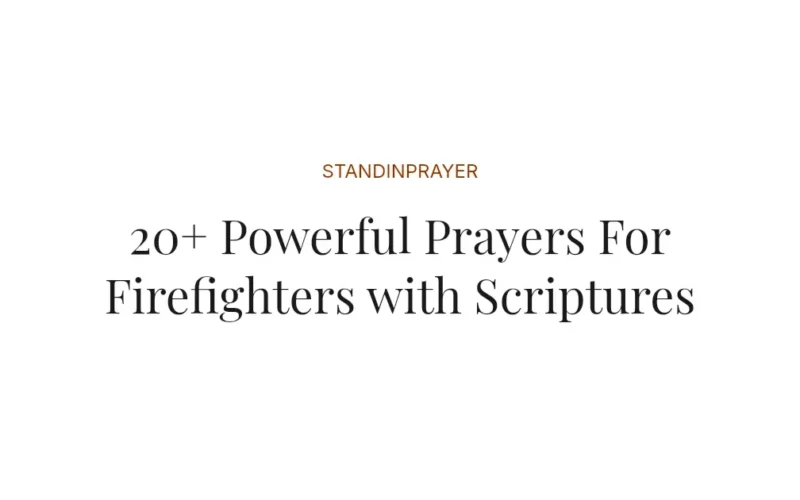 20+ Powerful Prayers For Firefighters with Scriptures