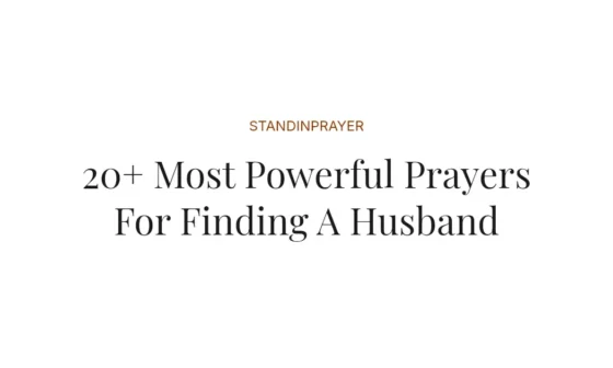 20+ Most Powerful Prayers For Finding A Husband