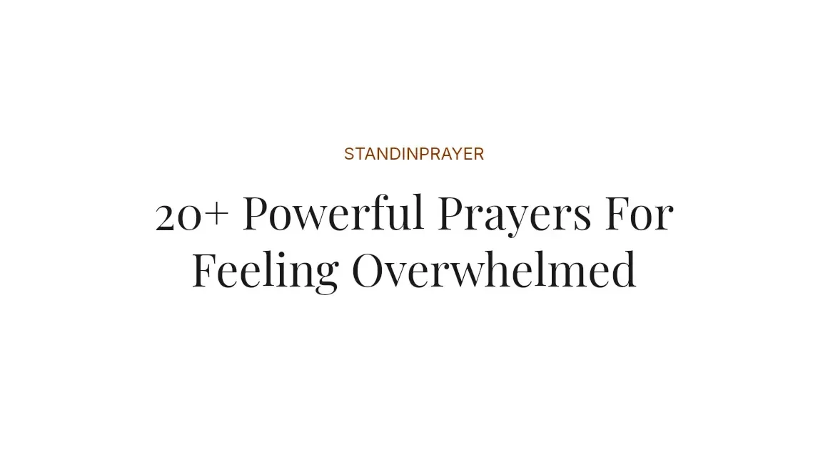 20+ Powerful Prayers For Feeling Overwhelmed