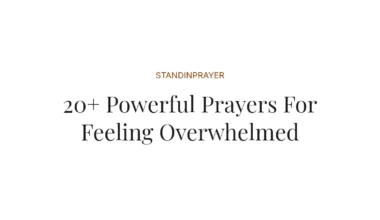 20+ Powerful Prayers For Feeling Overwhelmed