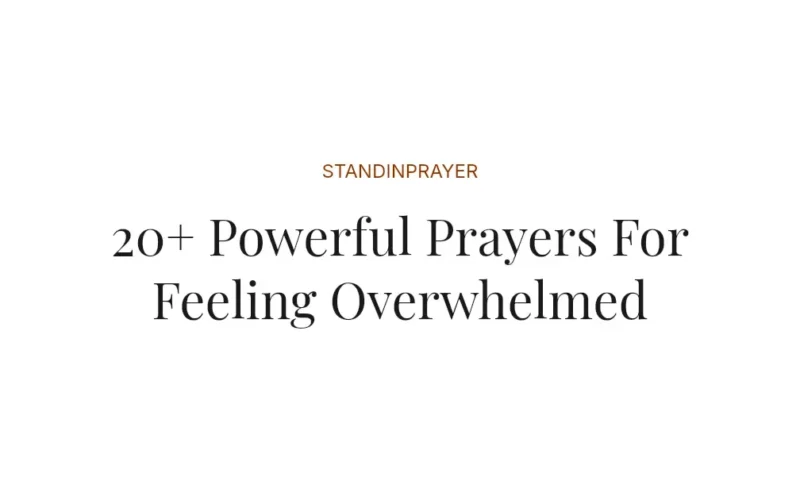 20+ Powerful Prayers For Feeling Overwhelmed