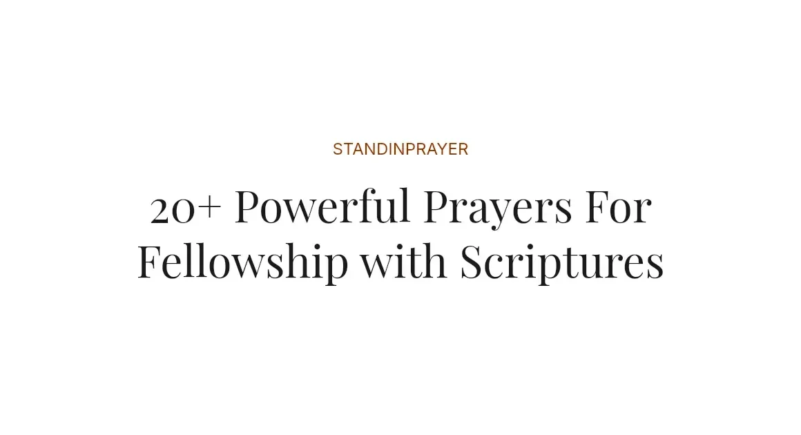 20+ Powerful Prayers For Fellowship with Scriptures