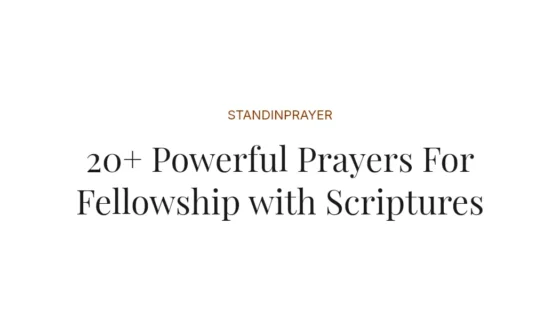 20+ Powerful Prayers For Fellowship with Scriptures