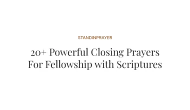 20+ Powerful Closing Prayers For Fellowship with Scriptures