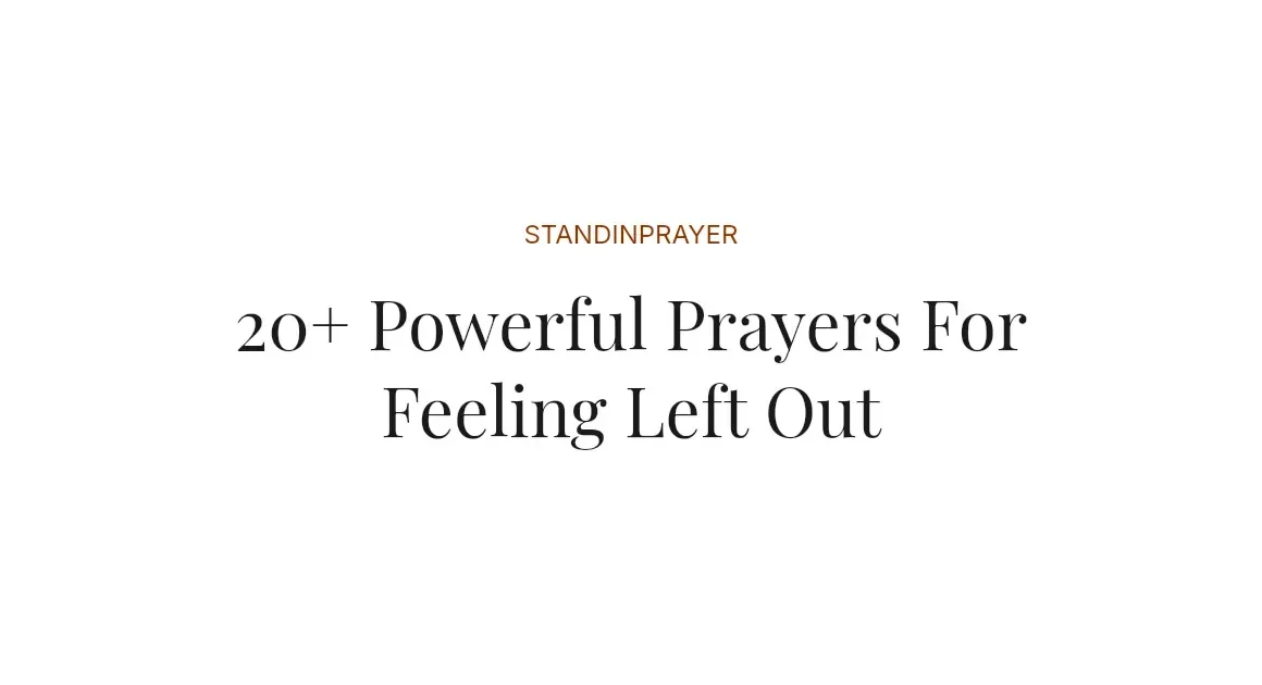 20+ Powerful Prayers For Feeling Left Out