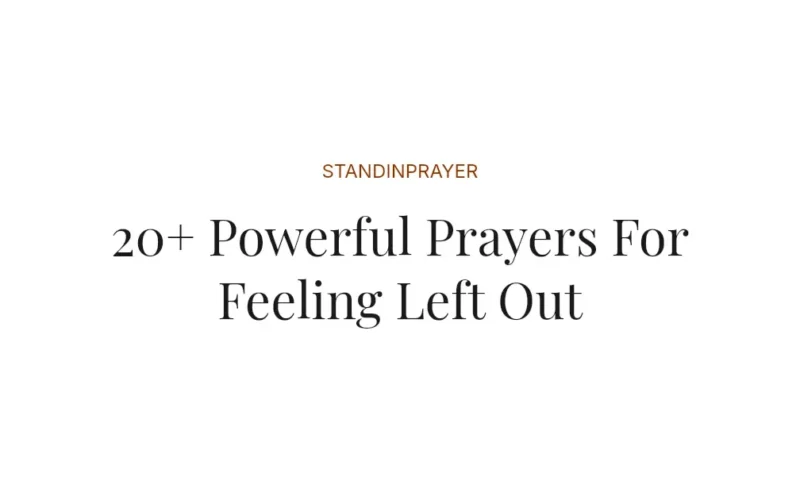 20+ Powerful Prayers For Feeling Left Out