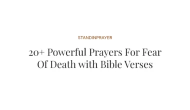 20+ Powerful Prayers For Fear Of Death with Bible Verses