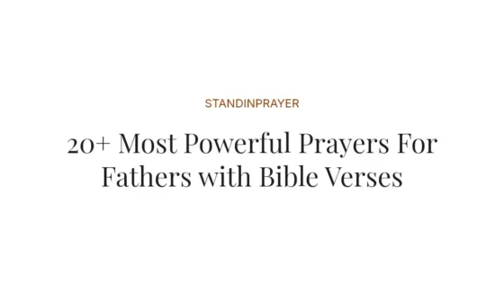 20+ Most Powerful Prayers For Fathers with Bible Verses