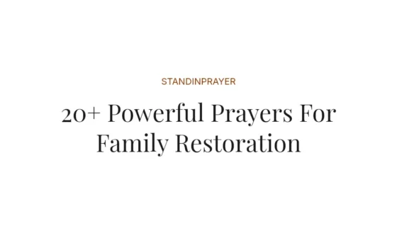 20+ Powerful Prayers For Family Restoration