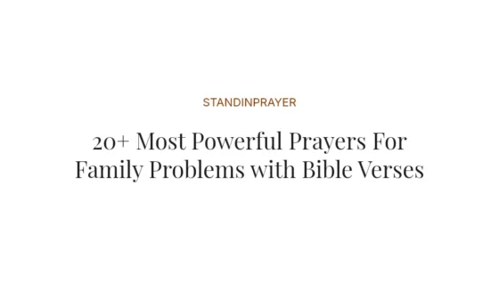 20+ Most Powerful Prayers For Family Problems with Bible Verses