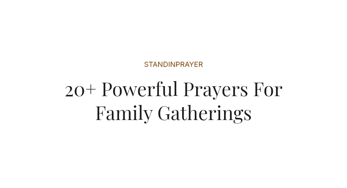 20+ Powerful Prayers For Family Gatherings