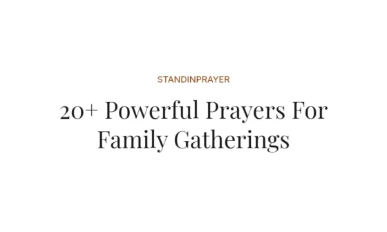 20+ Powerful Prayers For Family Gatherings
