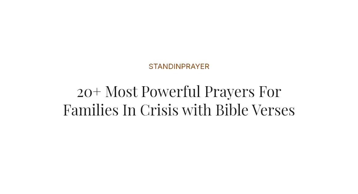20+ Most Powerful Prayers For Families In Crisis with Bible Verses