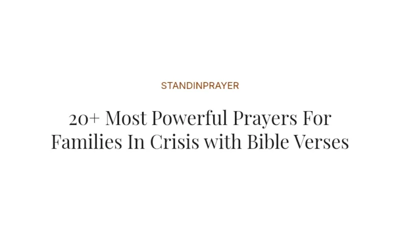20+ Most Powerful Prayers For Families In Crisis with Bible Verses