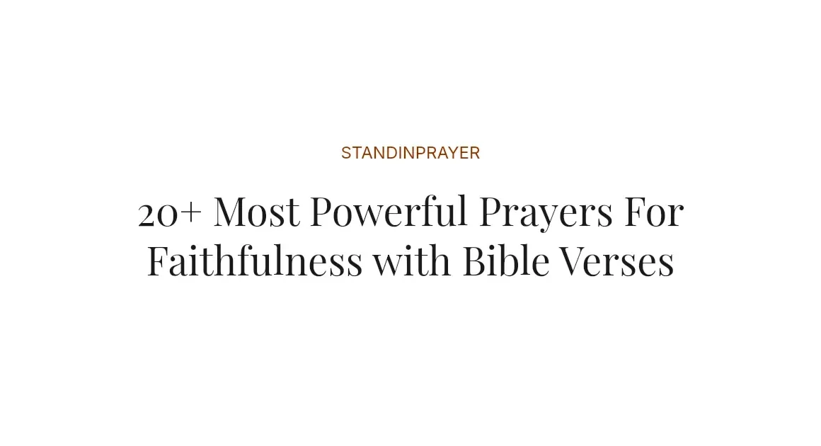 20+ Most Powerful Prayers For Faithfulness with Bible Verses