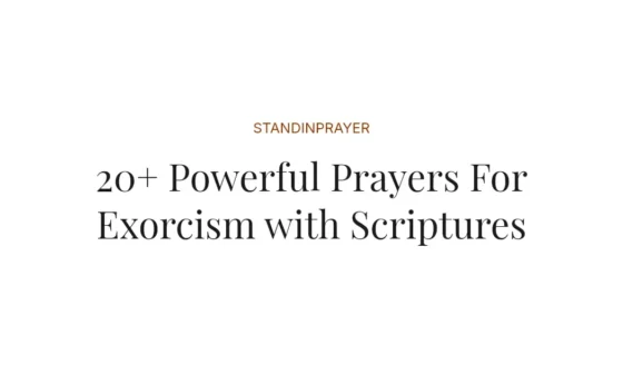 20+ Powerful Prayers For Exorcism with Scriptures