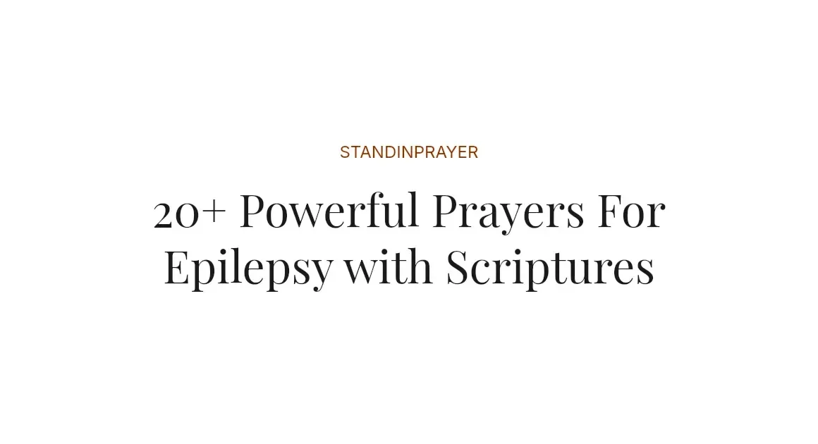 20+ Powerful Prayers For Epilepsy with Scriptures