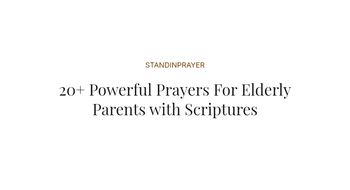 20+ Powerful Prayers For Elderly Parents with Scriptures